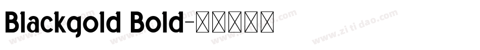 Blackgold Bold字体转换